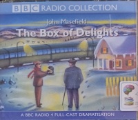 The Box of Delights written by John Masefield performed by Donald Sinden, Lionel Jeffries, Celia Imrie and Spike Milligan on Audio CD (Full)